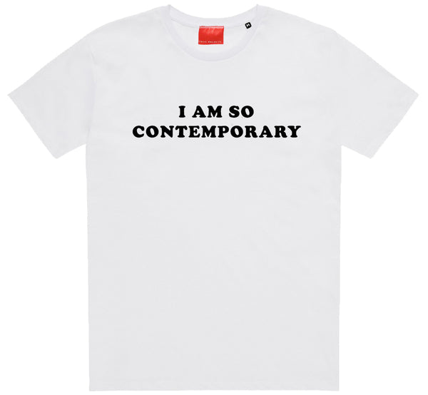 I Am So Contemporary White T-Shirt